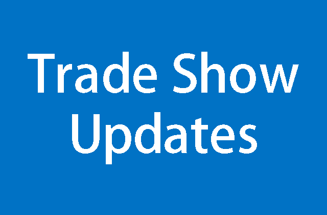 Trade Show Updates